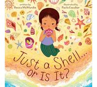 Just a Shell . . . or Is It? (A Point-of-View Picture Book)