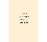 Just a Small Girl with a Big God - Faith Notebook
