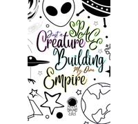 Just A Space Creature Building My Own Empire: Alien Content Creator 336 page Planner