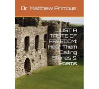 JUST A TASTE OF FREEDOM: Hear Them Calling Stories & Poems