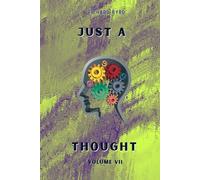 Just A Thought Volume 7