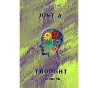 Just A Thought Volume 7