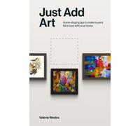 Just Add Art: Home Staging Tips To Make Buyers Fall In Love With Your Home