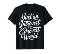Just An Introvert in An Extrovert World Quiet Charm - Maglietta