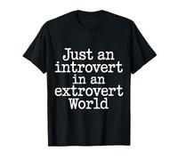 Just An Introvert in An Extrovert World Quiet Charm - Maglietta