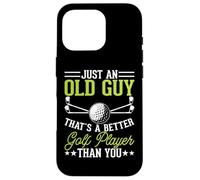 Just An Old Guy Thats A Better Golf Player Than You Custodia per iPhone 16 Pro