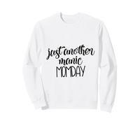 Just Another Manic Momday Funny Mom Mothers Day Funny Detto Felpa