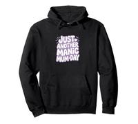 Just Another Manic Mum Day Funny Mom Citazione Felpa con Cappuccio