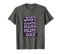 Just Another Manic Mum Day Funny Mom Citazione Maglietta