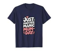Just Another Manic Mum Day Funny Mom Citazione Maglietta