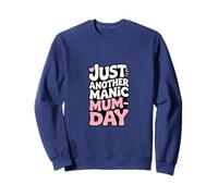 Just Another Manic Mum Day Funny Mom Life Felpa
