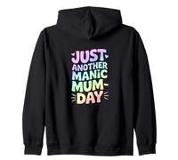 Just Another Manic Mum Day Funny Mom Life Felpa con Cappuccio