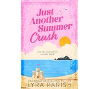 Just Another Summer Crush: a small town, secret identity, summer beach romcom: 1