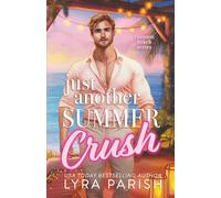 Just Another Summer Crush: a small town, secret identity, summer beach romcom