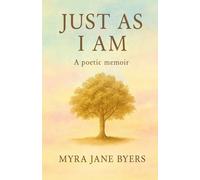 Just As I Am: A Poetic Memoir