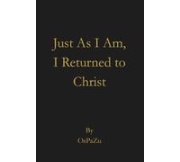 Just as I Am, I Returned to Christ
