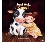 Just ask, coco!: A story about kindness and caring for others