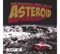Just B - Meanwhile Back on the Asteroid