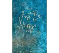 Just Be Happy Blue NNC: A5 Lined Notebook
