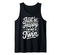 Just Be Happy I'm Not A Twin Scherzi tra fratelli Canotta