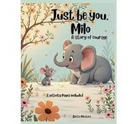 Just be you, Milo: A Story of courage