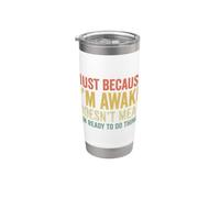 Just Because I'm Awake Bicchiere termico in acciaio inox doppia parete