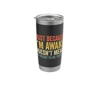 Just Because I'm Awake Bicchiere termico in acciaio inox doppia parete