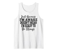 Just Because I'm Awake Doesn't Mean I'm Ready Funny Sayings Canotta