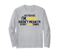 just because i'm awake doesn't mean i'm ready to do things Maglia a Manica