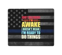 Just Because I'm Awake Doesn't Mean I'm Ready To Do Things Tappetini per Il Mouse Portatile Mousepad Base in Gomma Tappetino Mouse per Ufficio Laptop Gioco 25X30Cm