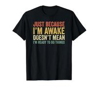 Just Because I'm Awake Maglietta con Stampa Grafica Economica