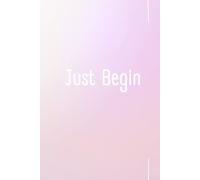 Just Begin: Funny Notebook with Lined Pages - Colorful