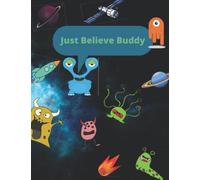 Just Believe: Blank Sketchbook to Draw and Writing With Cover Inspired by Aliens