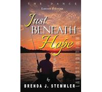 Just Beneath Hope: The Dance (Latest Edition)