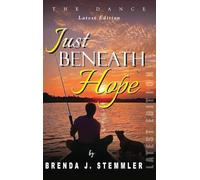 Just Beneath Hope: The Dance (Latest Edition)