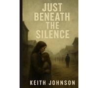 Just Beneath the Silence