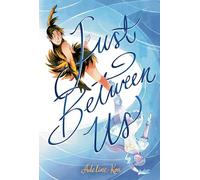 Just Between Us: A Graphic Novel