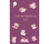 Just Between Us, Kid: A Back and Forth Journal