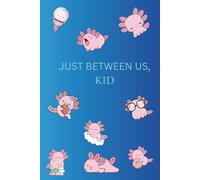 Just Between Us, Kid: A Back and Forth Journal