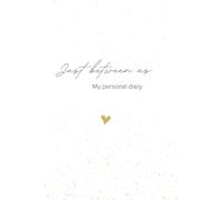 Just Between Us: My Personal Diary
