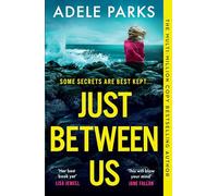 Just Between Us: From the Sunday Times Number One bestselling author of Both Of You comes a sensational new psychological thriller