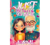 Just Between You and Me Journal: A Pass Back and Forth Diary for Grandpa and Granddaughter, Filled with Prompts for Meaningful Conversations, Guided ... and Creating a Space for Shared Confidences