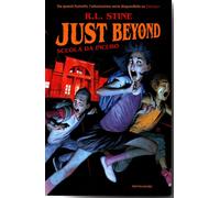 Just beyond Scuola da incubo GRAPHIC NOVEL dell'autore di Piccoli Brivi