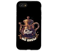 Just Bitter No Brew - Teiera sarcastica senza caffeina Custodia per iPhone SE (2020) / 7 / 8