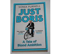Just Boris: A Tale of Blond Ambition - A Biography of Boris Johnson - NUOVO