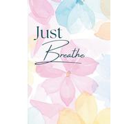 Just Breathe: A Cozy Journal for Thoughts, Feelings and Reflection