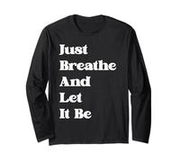 Just Breathe And Let It Be Funny Mindfulness Citazione Maglia a Manica