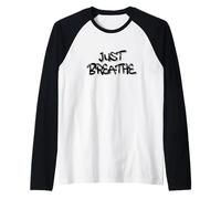 Just Breathe Calm Mind Positive Reminder Quote Maglia con Maniche Raglan