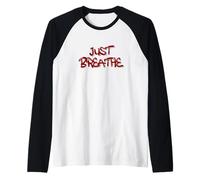 Just Breathe Calm Mind Positive Reminder Quote Maglia con Maniche Raglan