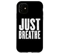 Just Breathe Inspirational Citazione Promemoria Zen Custodia per iPhone 11